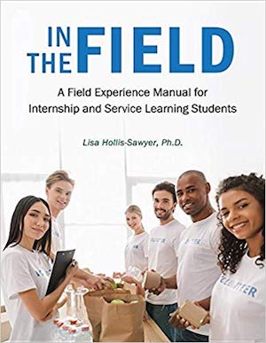 The book cover for "In the Field: A Field Experience Manual for Internship and Service Learning Students" shows six students smiling into the camera.